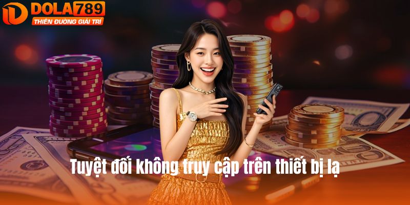 Tuyệt đối không đăng nhập nickname ở trên thiết bị lạ
