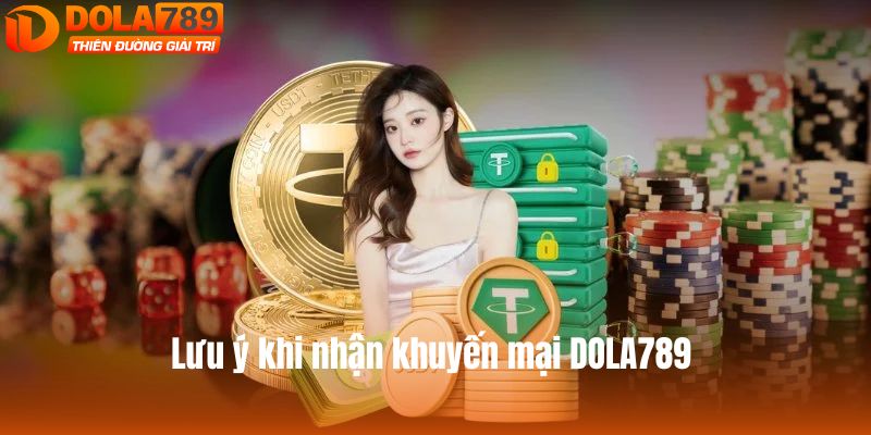 Lưu ý khi nhận khuyến mại DOLA789