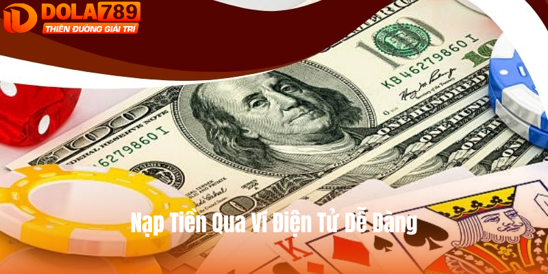 Nạp tiền qua ví điện tử dễ dàng