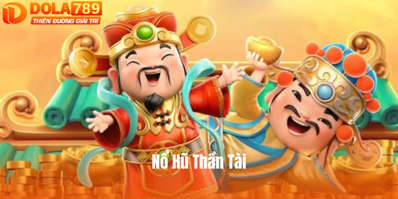 nổ hũ thần tài