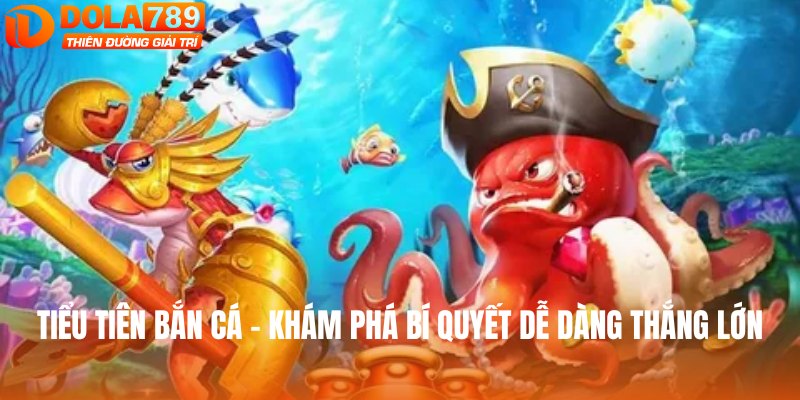 tiểu tiên bắn cá